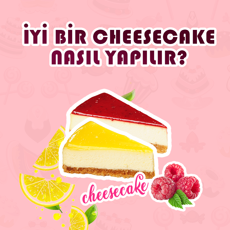 İyi Bir Chesscake Nasıl Yapılır?